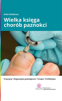Wielka księga chorób paznokci - książka dla specjalistów